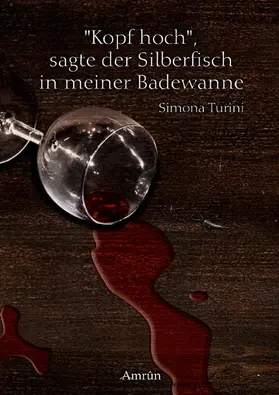 Turini |  Kopf hoch, sagte der Silberfisch in meiner Badewanne | eBook | Sack Fachmedien
