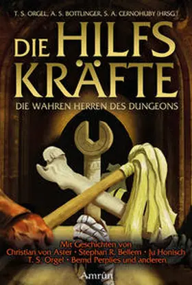 Cernohuby / Orgel / Bottlinger |  Die Hilfskräfte - Die wahren Herren des Dungeons | Buch |  Sack Fachmedien