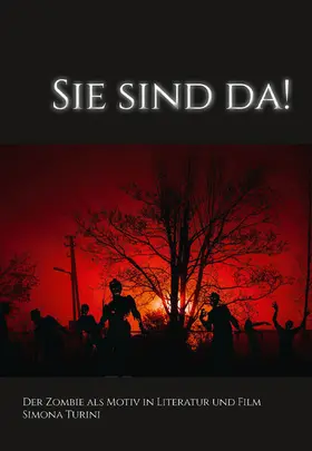 Turini |  Sie sind da! Der Zombie als Motiv in Literatur und Film. | eBook | Sack Fachmedien
