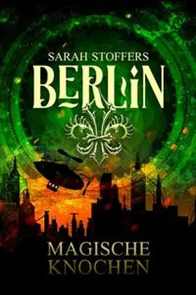 Stoffers |  Berlin: Magische Knochen (Band 2) | Buch |  Sack Fachmedien