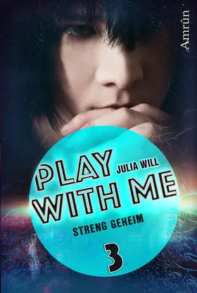 Will |  Play with me 3: Streng geheim | eBook | Sack Fachmedien