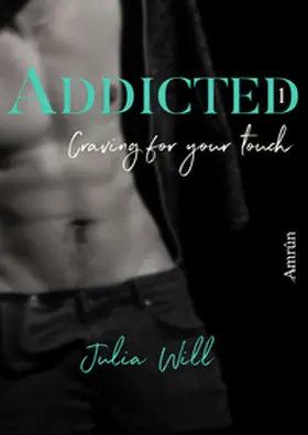 Will |  Addicted 1: Craving for your touch | Buch |  Sack Fachmedien