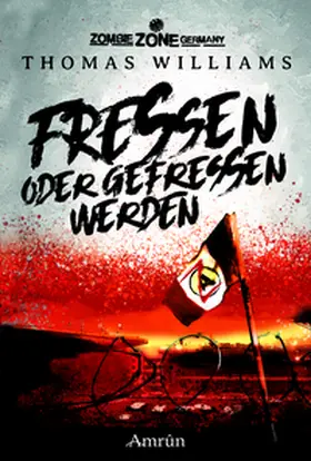 William / Gmyrek |  Zombie Zone Germany: Fressen oder gefressen werden | Buch |  Sack Fachmedien