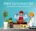 Walzinger |  Kleine Küchenkünstler | Buch |  Sack Fachmedien
