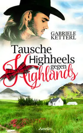 Ketterl |  Tausche Highheels gegen Highlands | Buch |  Sack Fachmedien
