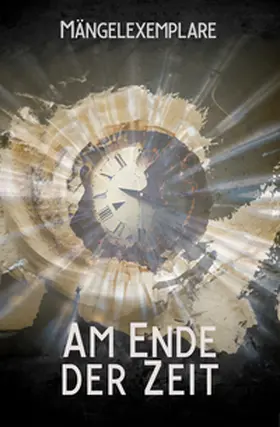 Voss / Gmyrek / Oltersdorff |  Mängelexemplare 5: Am Ende der Zeit | eBook | Sack Fachmedien