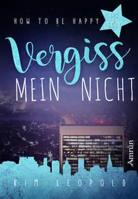 Leopold |  How to be happy 3: Vergissmeinnicht | Buch |  Sack Fachmedien