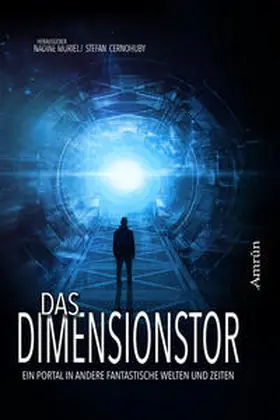 Cernohuby / Muriel / Orgel |  Das Dimensionstor: Ein Portal in andere fantastische Welten und Zeiten | Buch |  Sack Fachmedien