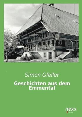 Gfeller |  Geschichten aus dem Emmental | Buch |  Sack Fachmedien