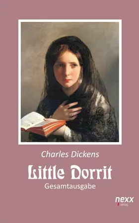 Dickens |  Little Dorrit. Klein Dorrit. – Gesamtausgabe | eBook | Sack Fachmedien