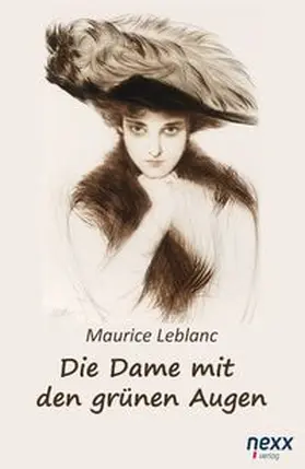 Leblanc |  Die Dame mit den grünen Augen. Ein Abenteuer des Arsène Lupin | Buch |  Sack Fachmedien