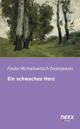 Dostojewski |  Ein schwaches Herz | eBook | Sack Fachmedien
