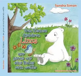 Simon |  Vom kleinen Eisbären Linus der gerne wie eine Katze sein wollte | Buch |  Sack Fachmedien