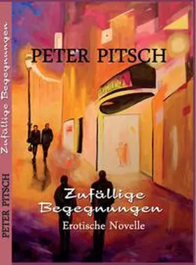 Pitsch |  Zufällige Begegnungen | Buch |  Sack Fachmedien