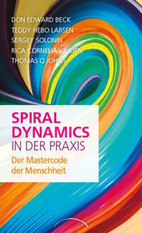 Beck / Larsen / Solonin |  Spiral Dynamics in der Praxis | Buch |  Sack Fachmedien