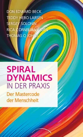 Beck / Larsen / Solonin |  Spiral Dynamics in der Praxis | eBook | Sack Fachmedien