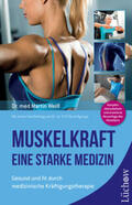 Weiß |  Muskelkraft - Eine starke Medizin | Buch |  Sack Fachmedien