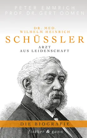 Emmrich / Emmrich M.A. / Oomen |  Dr. med. Wilhelm Heinrich Schüßler | Buch |  Sack Fachmedien