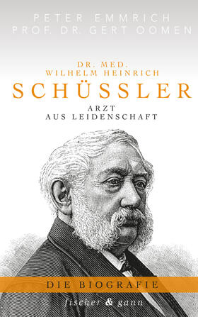Emmrich / Emmrich M.A. / Oomen | Dr. med. Wilhelm Heinrich Schüßler | Buch | 978-3-95883-552-8 | sack.de