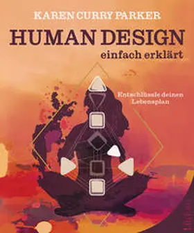 Curry Parker |  Human Design - einfach erklärt | Buch |  Sack Fachmedien