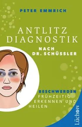 Emmrich M.A. | Antlitzdiagnostik nach Dr. Schüssler | E-Book | www.sack.de