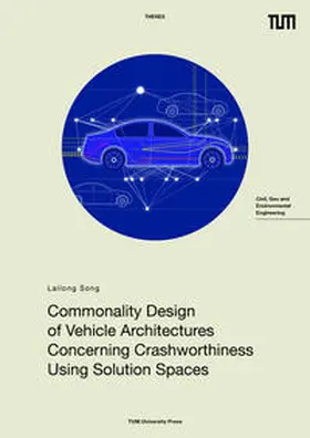 Song |  Commonality Design of Vehicle Architectures Concerning Crashworthiness Using Solution Spaces | Buch |  Sack Fachmedien