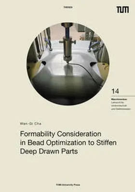 Cha |  Formability Consideration in Bead Optimization to Stiffen Deep Drawn Parts | Buch |  Sack Fachmedien