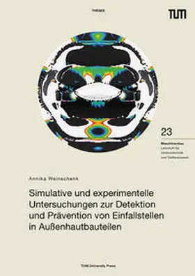Weinschenk |  Simulative und experimentelle Untersuchungen zur Detektion und Prävention von Einfallstellen in Außenhautbauteilen | Buch |  Sack Fachmedien