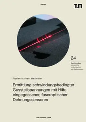 Heilmeier |  Ermittlung schwindungsbedingter Gussteilspannungen mit Hilfe eingegossener, faseroptischer Dehnungssensoren. | Buch |  Sack Fachmedien