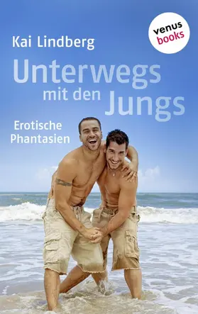 Lindberg |  Fuck Buddies - Band 2: Unterwegs mit den Jungs | eBook | Sack Fachmedien