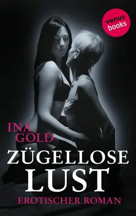 Gold | Zügellose Lust | E-Book | www.sack.de