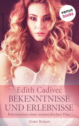 Cadivec |  Bekenntnisse und Erlebnisse | eBook | Sack Fachmedien