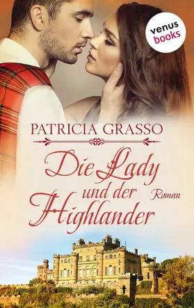 Grasso |  Die Lady und der Highlander - Devereux-MacArthur-Reihe: Band 5 | eBook | Sack Fachmedien