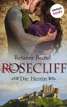 Becnel |  Rosecliff - Band 3: Der Ritter und die stolze Geisel | eBook | Sack Fachmedien
