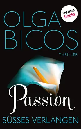 Bicos |  Passion - Süßes Verlangen | eBook | Sack Fachmedien
