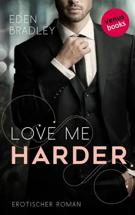 Bradley |  Love me harder: Ein Dark-Pleasure-Roman - Band 1 | eBook | Sack Fachmedien