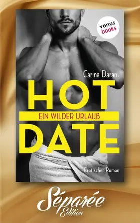 Darani |  HOT DATE: Ein wilder Urlaub - Séparée-Edition: Band 15 | eBook | Sack Fachmedien