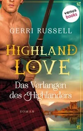 Russell |  Highland Love - Das Verlangen des Highlanders: Zweiter Roman | eBook | Sack Fachmedien