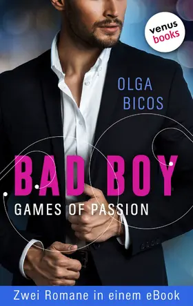 Bicos |  Bad Boy - Games of Passion: Zwei Romane in einem eBook | eBook | Sack Fachmedien