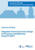 Schilling |  Integrated Thermo-Economic Design of Processes and Molecules Using PC-SAFT | Buch |  Sack Fachmedien