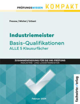 Fresow / Michel / Urbani | Industriemeister: Basisqualifikationen | Buch | 978-3-95887-697-2 | sack.de