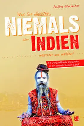 Glaubacker |  Was Sie dachten, NIEMALS über INDIEN wissen zu wollen | Buch |  Sack Fachmedien