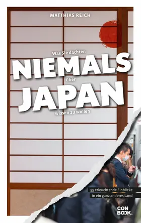 Reich |  Was Sie dachten, NIEMALS über JAPAN wissen zu wollen | eBook | Sack Fachmedien