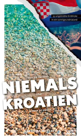 Wengert |  Was Sie dachten, NIEMALS über KROATIEN wissen zu wollen | eBook | Sack Fachmedien