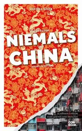 Bölck | Was Sie dachten, NIEMALS über CHINA wissen zu wollen | Buch | 978-3-95889-369-6 | www.sack.de