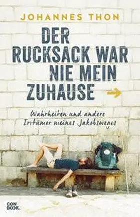 Thon | Der Rucksack war nie mein Zuhause | Buch | 978-3-95889-461-7 | www.sack.de