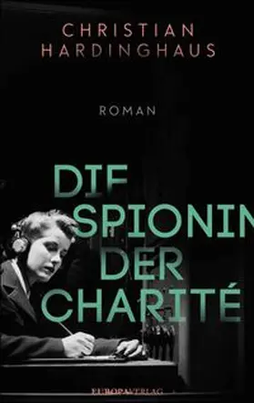 Hardinghaus |  Die Spionin der Charité | Buch |  Sack Fachmedien