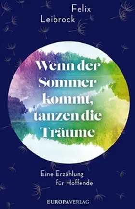 Leibrock |  Wenn der Sommer kommt, tanzen die Träume | eBook | Sack Fachmedien