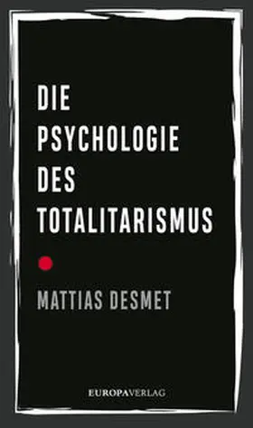 Desmet |  Die Psychologie des Totalitarismus | Buch |  Sack Fachmedien