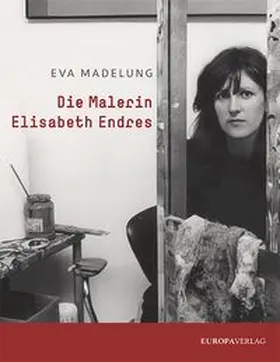 Madelung |  Die Malerin Elisabeth Endres | Buch |  Sack Fachmedien